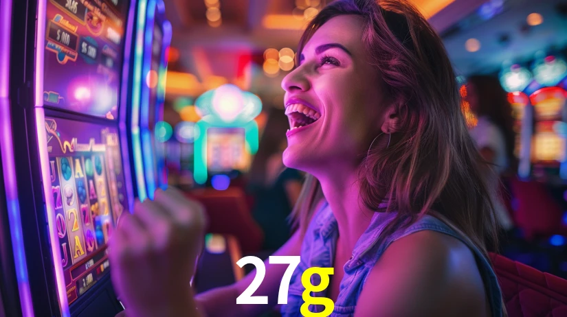 27g: Jogos de Caça-Níqueis-Altas Recompensas, Roleta-Velocidade, Blackjack-Desafios Máximos